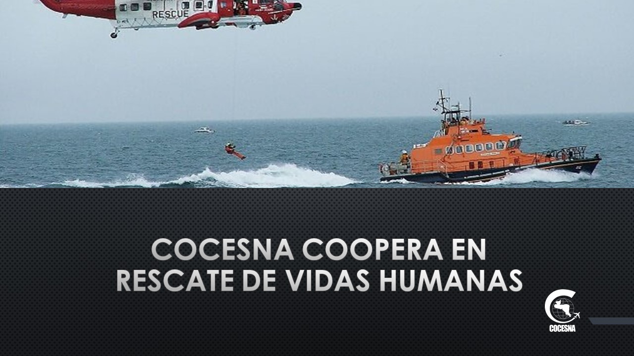 COCESNA coopera en Rescate de Vidas Humanas