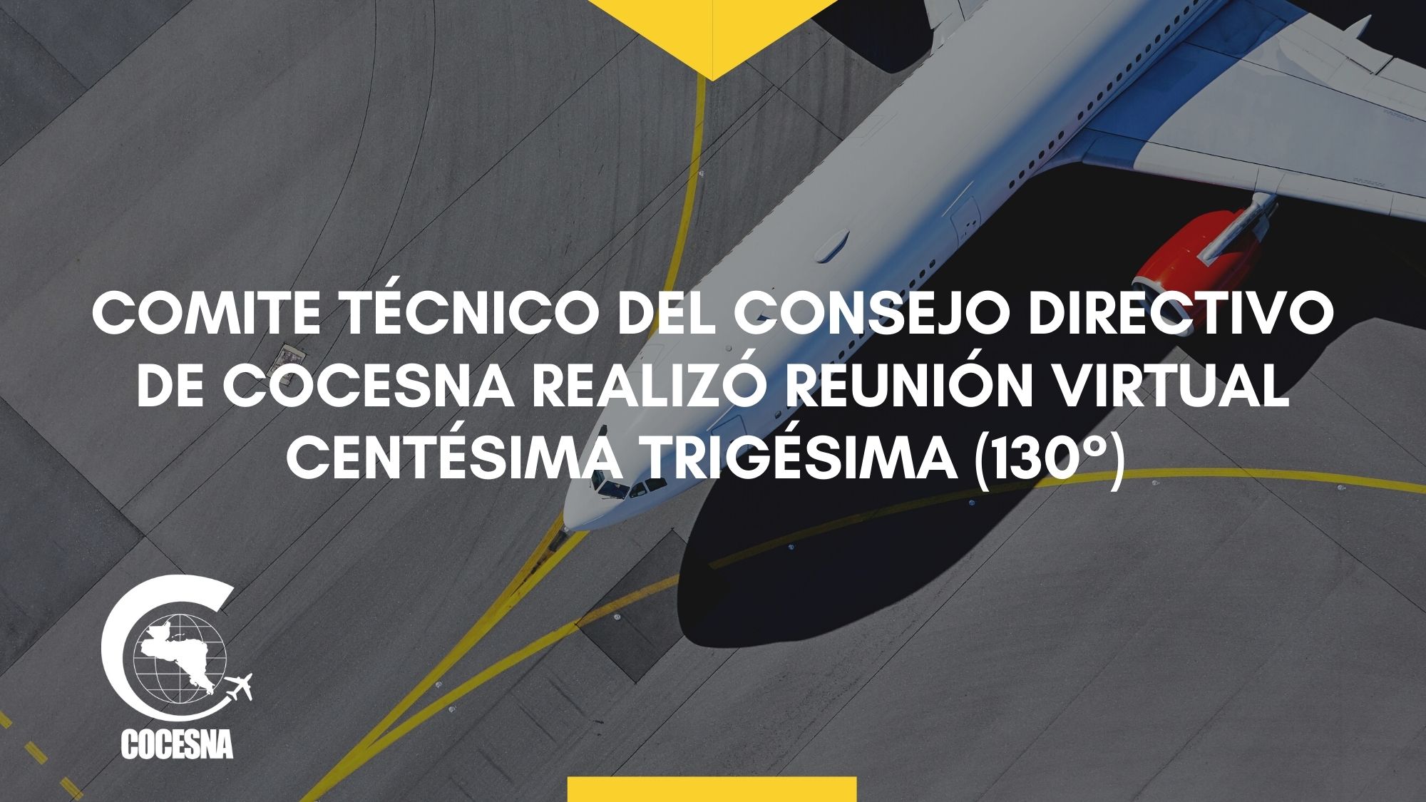 Comite Tecnico del Consejo Directivo de COCESNA realizo reunion virtual centesima trigesima