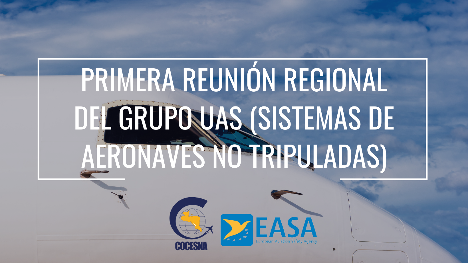 COCESNA – EASA 1st UAS meeting